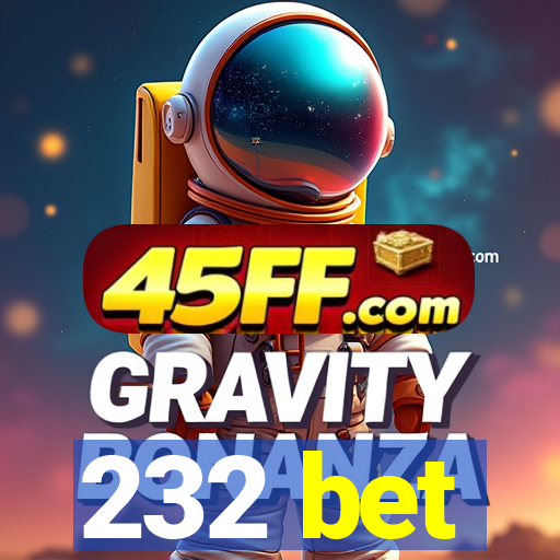 232 bet